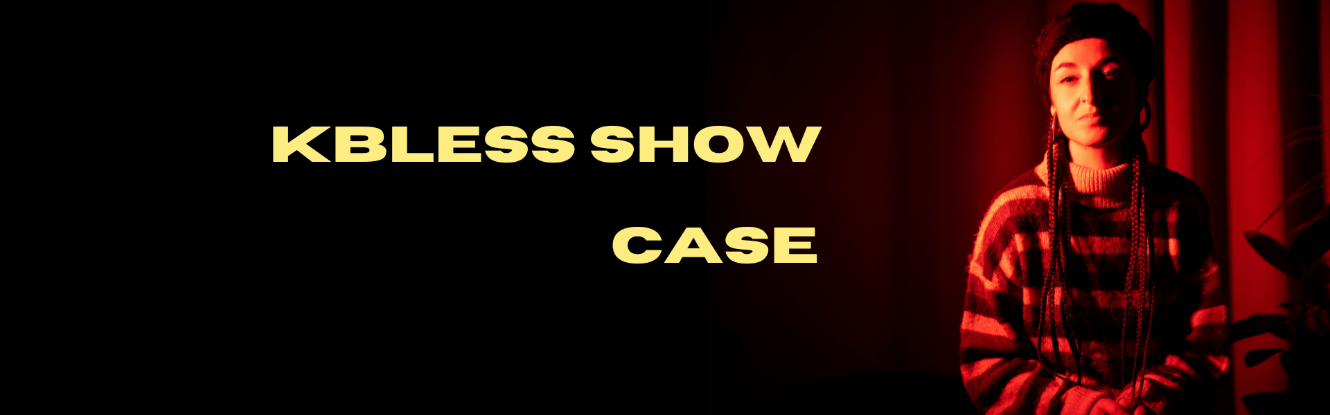 Kbless Show Case